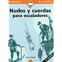 Nudos y cuerdas para escaladores (Manuales Desnivel)